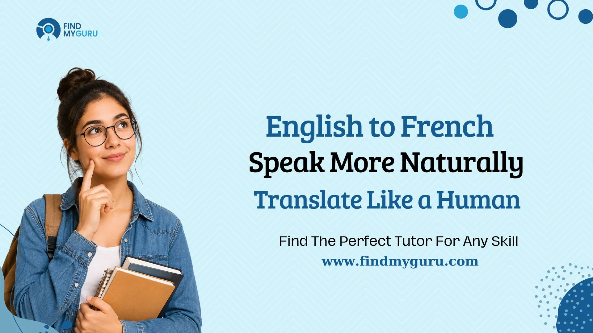 English to French Translation: How to Translate Naturally Without Sounding Robotic