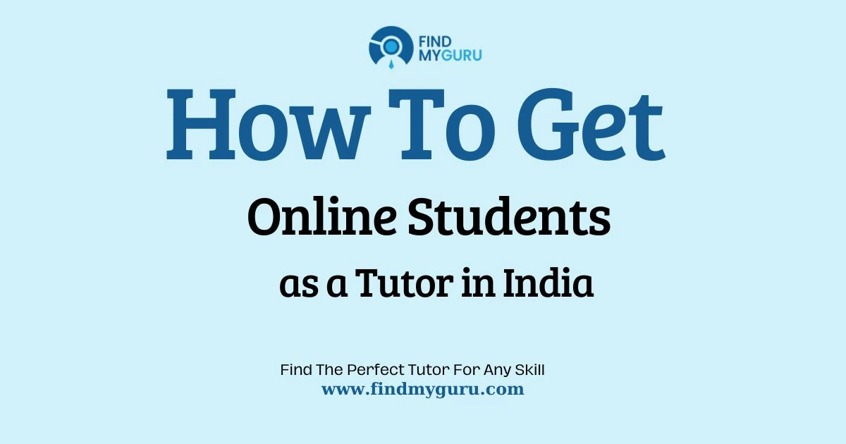 How Tutors Can Attract Online Students in India