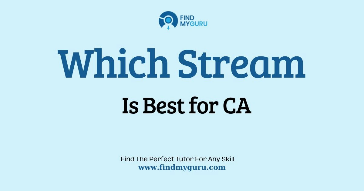 Which Stream Is Best for CA