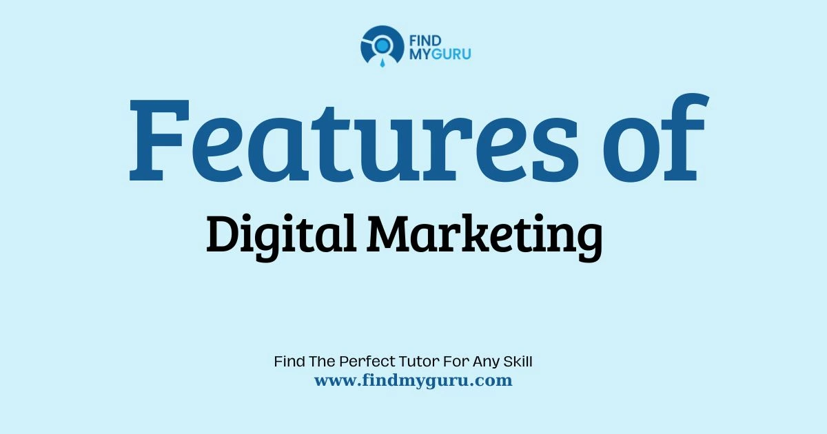 Core Features & Fundamentals of Digital Marketing
